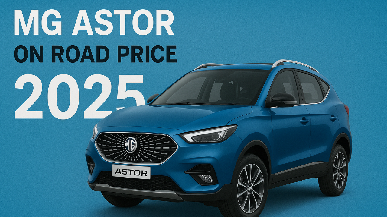 MG Astor On Road Price 2025